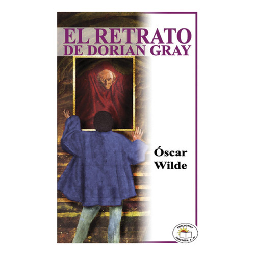 El Retrato De Dorian Gray - Oscar Wilde - Leyenda