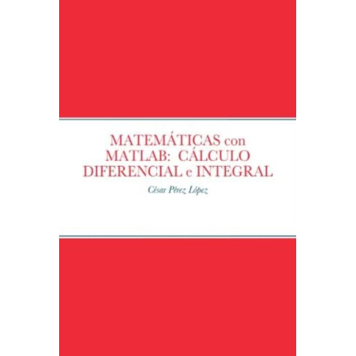 Matemáticas Con Matlab: Cálculo Diferencial E Integral (spanish Edition), De Perez. Editorial Oem, Tapa Blanda En Español
