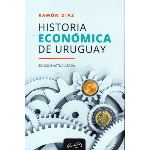 Libro: Historia Económica De Uruguay / Ramón Díaz