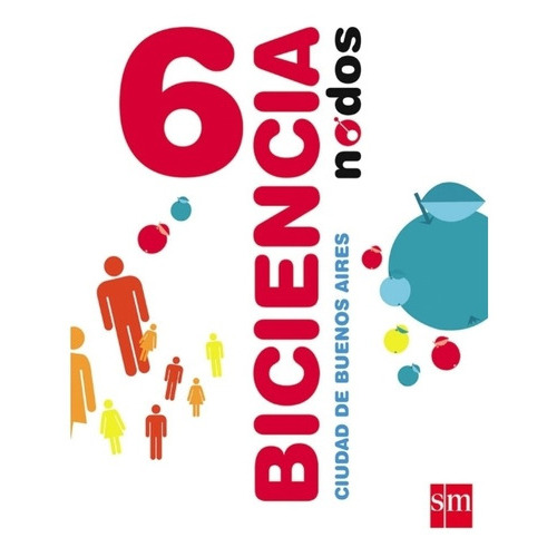 Biciencia 6 Ciudad De Buenos Aires - Nodos, De No Aplica. Editorial Sm Ediciones, Tapa Blanda En Español, 2018