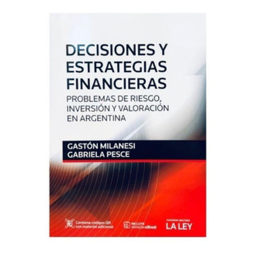 Decisiones Y Estrategias Financieras: Problemas De Riesgo, Inversion Y Valoracion En Argentina, De Gaston Milanesi. Editorial La Ley, Tapa Blanda En Español, 2022