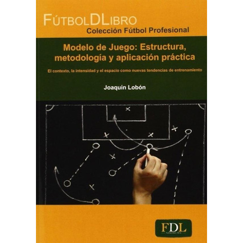 Modelo De Juego: Estructura, Metodologia Y Aplicacion Practi