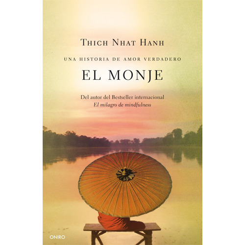 El monje: Una historia de amor verdadero, de Hanh, Thich Nhat. Serie Biblioteca Thich Nhat Hanh Editorial Booket Paidós México, tapa dura en español, 2014