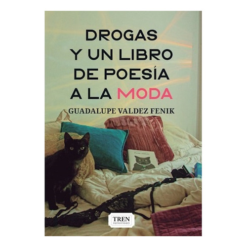 Drogas Y Un Libro De Poesia A La Moda - Guadalupe Valdez Fen