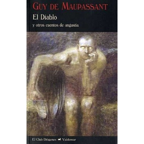 Diablo Y Otros Cuentos De Angustia, El, De Guy De Maupassant. Editorial Valdemar, Edición 1 En Español
