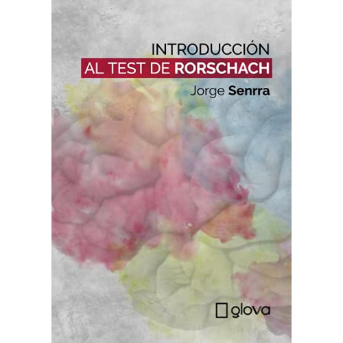 Introducción Al Test  De Rorschach, De Jorge Senrra. Editorial Glova Editores, Tapa Blanda, Edición 1 En Español, 2021