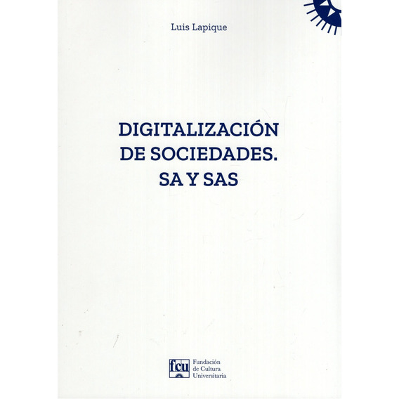 Digitalización de Sociedades. SA y SAS, de luis lapique. Editorial FCU, tapa blanda en español