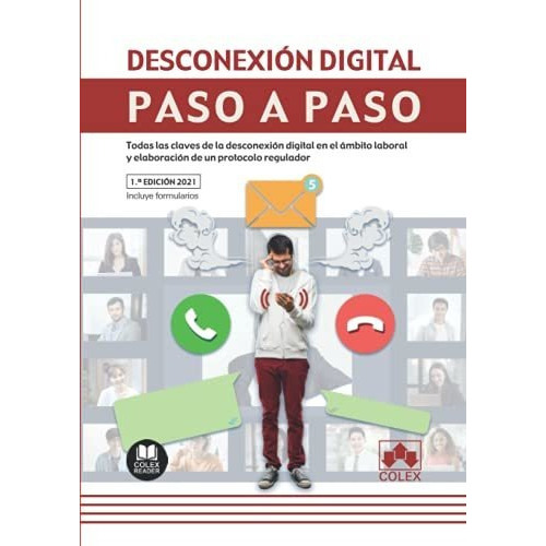 Desconexión digital. Paso a paso, de Departamento de documentación del Grupo Iberley-Colex. Editorial COLEX, tapa blanda en español, 2021