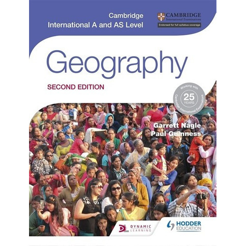 Cambridge International As/a Level - Geography  *2nd, de NAGLE,Garret & GUINNESS,Paul. Editorial HODDER EDUCATION. en inglés