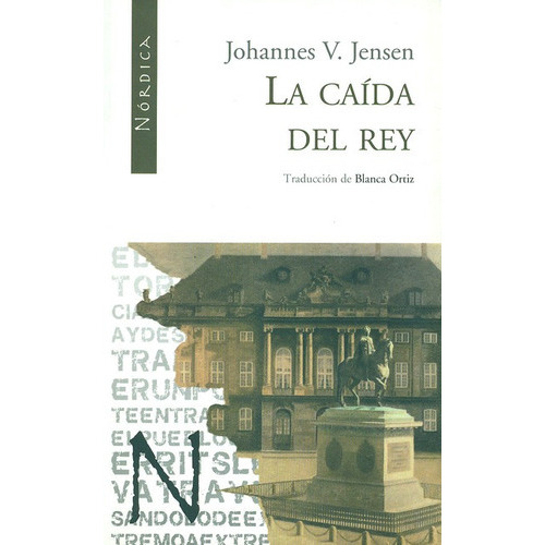 La Caida Del Rey, De Jensen, Johannes V.. Editorial Nórdica, Tapa Blanda, Edición 1 En Español, 2007