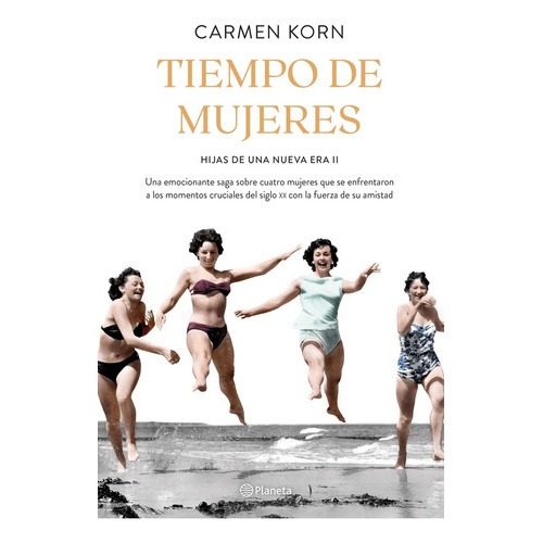 Tiempo De Mujeres, De Korn, Carmen. Editorial Planeta, Tapa Blanda, Edición 1 En Español