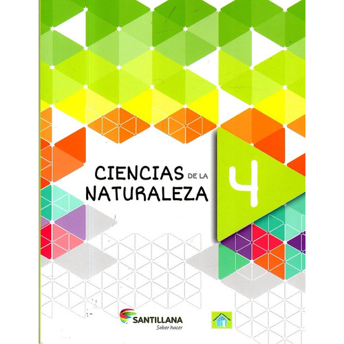 Ciencias De La Naturaleza 4 / Santillana / Saber Hacer