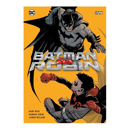 Batman Vs. Robin, De Waid. Serie Batman, Vol. 1. Editorial Ovnipress, Tapa Blanda, Edición 1 En Español, 2023