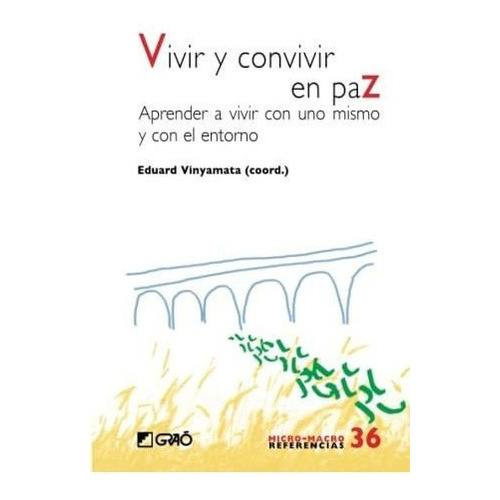 Vivir Y Convivir En Paz Aprender A Vivir Con Uno..., De Vinyamata Camp, Eduard. Editorial Grao En Español