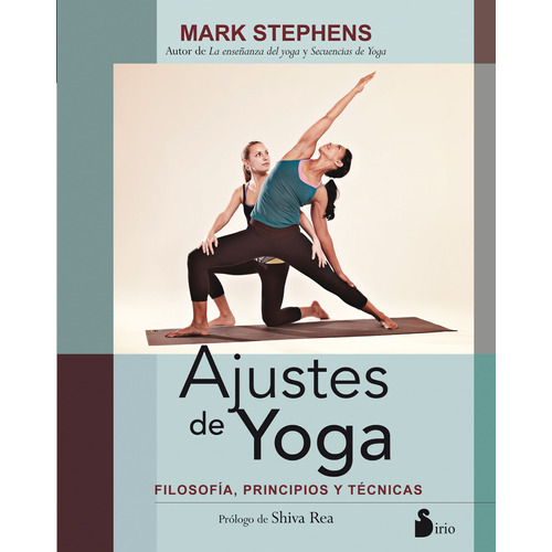 Ajustes de yoga: Filosofía, principios y técnicas, de Stephens, Mark. Editorial Sirio, tapa blanda en español, 2016