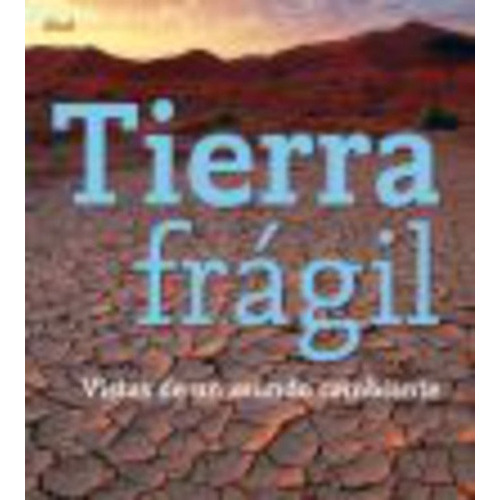 Tierra Fragil: Vista De Un Mundo Cambiante, De Perez Diez, Jose. Serie N/a, Vol. Volumen Unico. Editorial Akal, Tapa Blanda, Edición 1 En Español, 2008