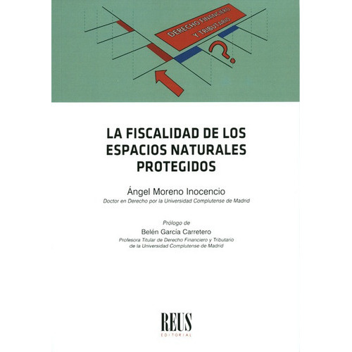 La Fiscalidad De Los Espacios Naturales Protegidos, De Moreno Inocencio, Ángel. Editorial Reus, Tapa Blanda, Edición 1 En Español, 2018
