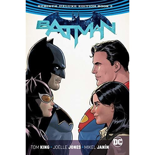 Batman The Rebirth Deluxe Edition Book 3, de King, Tom. Editorial DC Comics, tapa dura en inglés, 2018