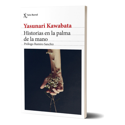 Historias En La Palma De La Mano (ne): N/a, De Yasunari Kawabata. N/a, Vol. N/a. Editorial Seix Barral, Tapa Blanda, Edición N/a En Español, 2024