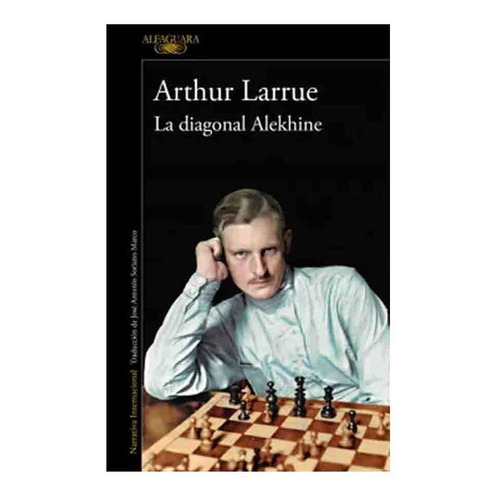 Libro La Diagonal Alekhine - Arthur Larrue