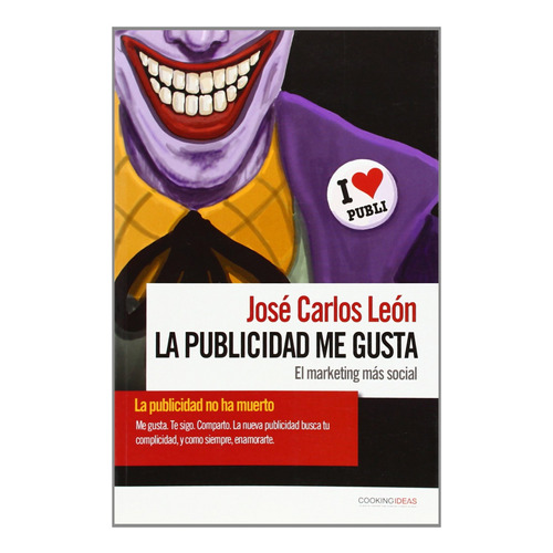 Libro La Publicidad Me Gusta - Leon, Jose Carlos