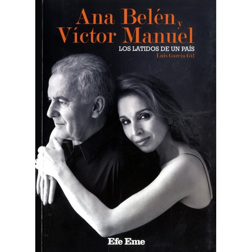 Ana Belen Y Victor Manuel: Los Latidos De Un Pais
