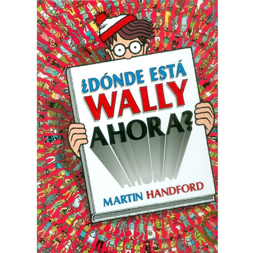 Dónde está Wally ahora?, de Handford, Martin. Serie Ah imp, vol. 0.0. Editorial B de Blok, tapa dura, edición 1.0 en español, 2018