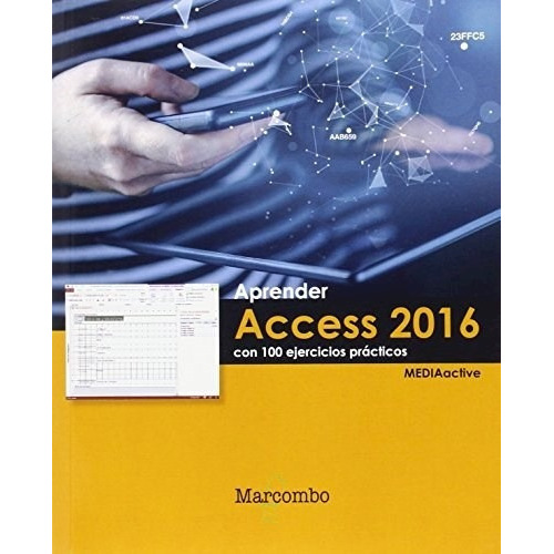 Aprender Access 2016 Con 100 Ejercicios Practi, de MEDIAactive. Editorial MABO en español