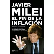 Libro El Fin De La Inflación - Javier Milei - Planeta