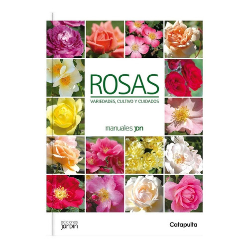 Rosas - Manuales Jardin, de Lucía Cané. Editorial Catapulta, tapa blanda en español