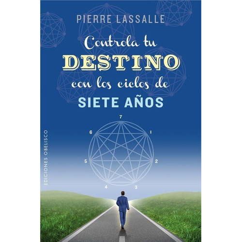 Controla Tu Destino Con Los Ciclos De Siete Años - P, De Pierre Lasalle. Editorial Obelisco En Español