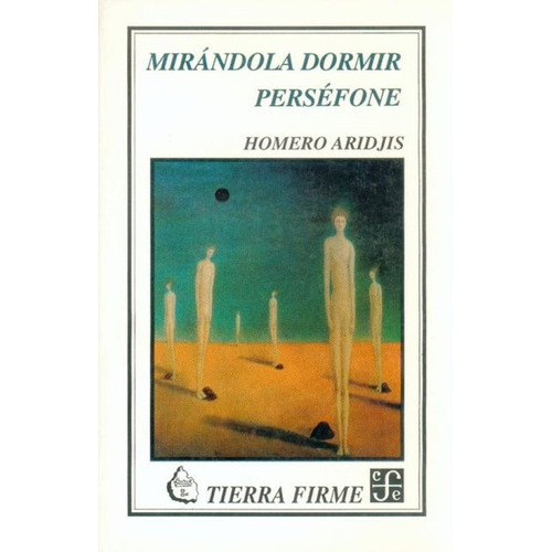 Mirándola Dormir. Perséfone, De Homero Aridjis. Editorial Fce En Español