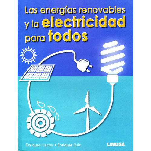 Energias Renovables Y La Electricidad Para Todos, De Enriquez Harper. Editorial Limusa, Tapa Blanda, Edición 2017 En Español, 2017