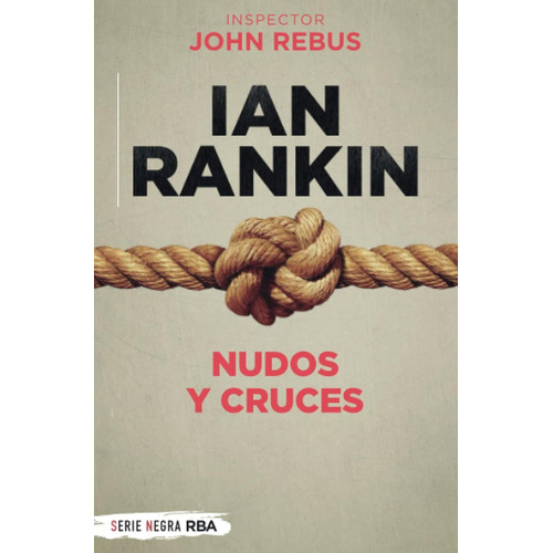 Nudos Y Cruces, De Rankin, Ian. Editorial Rba Bolsillo, Tapa Blanda En Español