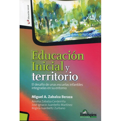 Educación Inicial Territorio. Miguel Zabalza Homosapiens