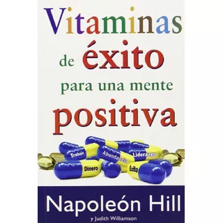 Libro, Vitaminas De Éxito Para Una Mente Positiva De N. Hill
