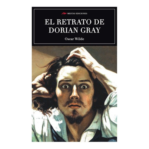 El Retrato De Dorian Gray, De Wilde, Oscar. Editorial Mestas Ediciones, Tapa Blanda, Edición 1 En Español, 2018