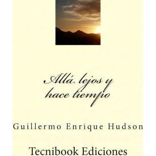 All, De Guillermo Hudson. Editorial Createspace Independent Publishing Platform, Tapa Blanda En Español