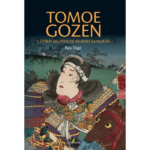 Tomoe Gozen Y Otros Relatos De Mujeres Samurais - Ryu Togo