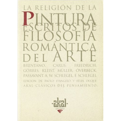 Religión De La Pintura: Escritos De Filosofía Romántica Del Arte, De Vários Autores. Editorial Akal, Tapa Blanda En Español, 1999
