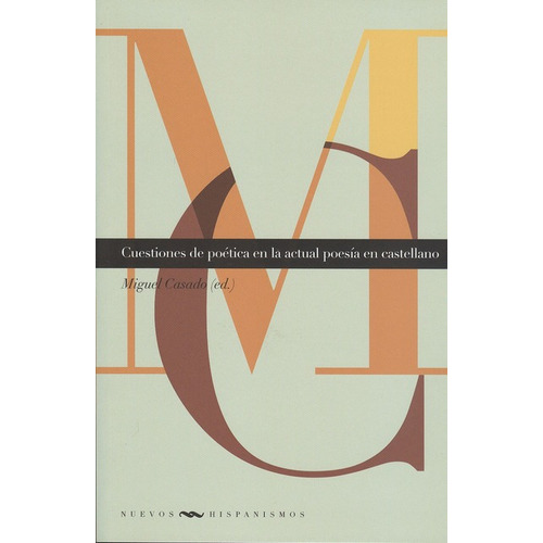 Cuestiones De Poética En La Actual Poesía En Castellano, De Casado, Miguel. Editorial Iberoamericana, Tapa Blanda, Edición 1 En Español, 2009