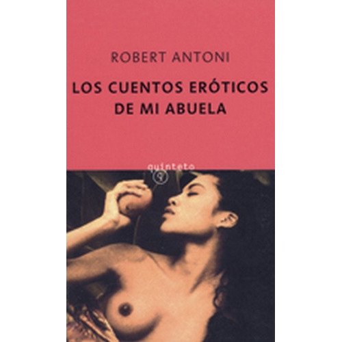 Los Cuentos Eróticos De Mi Abuela, de Antoni Robert. Editorial Quinteto, tapa blanda, edición 1 en español