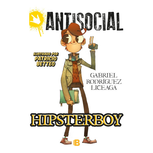 Hipsterboy, de Rodríguez Liceaga, Gabriel. Serie Ediciones B Editorial Ediciones B, tapa blanda en español, 2015