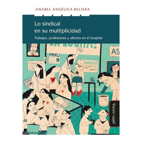 Lo Sindical En Su Multiplicidad - Beliera, Anabel An, De Beliera, Anabel Angélica. Editorial Miño Y Davila En Español