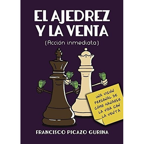 El Ajedrez Y La Venta Accion Inmediata - Picazo,..., De Picazo, Franci. Editorial Punto Rojo Libros S.l. En Español