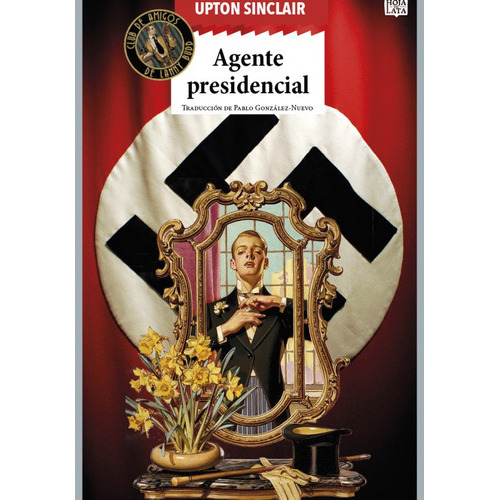 Agente Presidencial, de Upton Sinclair. Editorial Hoja de lata, tapa blanda, edición 1 en español