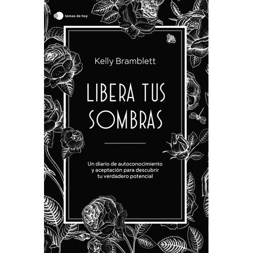 Libera Tus Sombras, De Kelly Bramblet. Editorial Temas De Hoy, Tapa Blanda, Edición 1 En Español