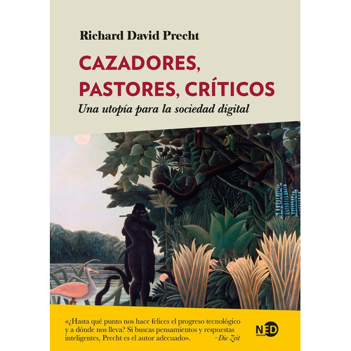 Cazadores, Pastores, Críticos - Richard David Precht