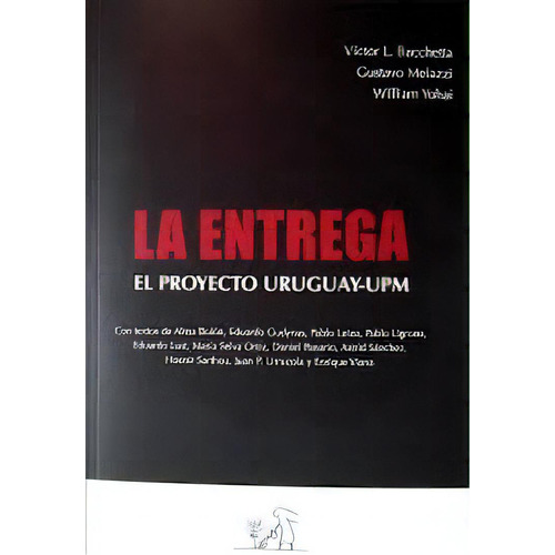 Entrega, La El Proyecto Uruguay - Upm, De Victor L. Bacchetta. Editorial Varios Autor, Edición 1 En Español