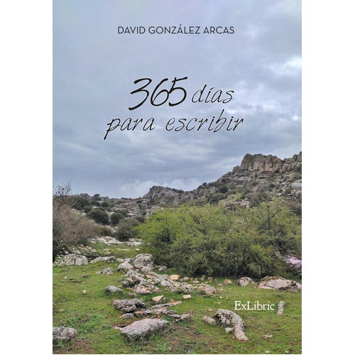 365 DIAS PARA ESCRIBIR, de DAVID GONZALEZ ARCAS. Editorial Exlibric en español